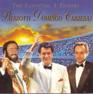 The Essential 3 Tenors: Pavarotti, Domingo, Carreras