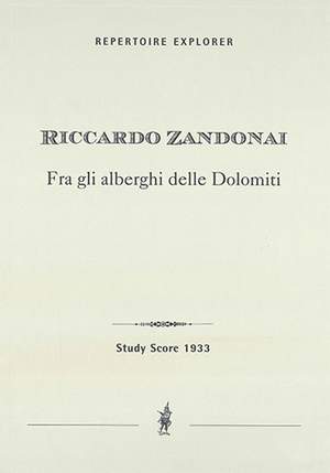 Zandonai, Riccardo: Fra gli alberghi delle Dolomiti; echi sinfonici for orchestra