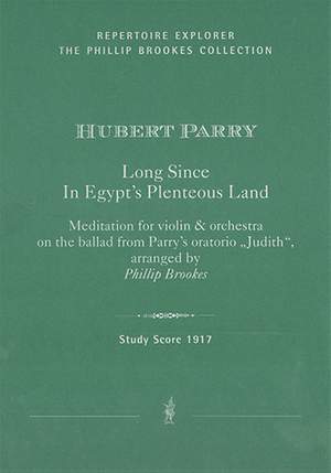 Parry, Charles Hubert: Long Since In Egypt’s Plenteous Land