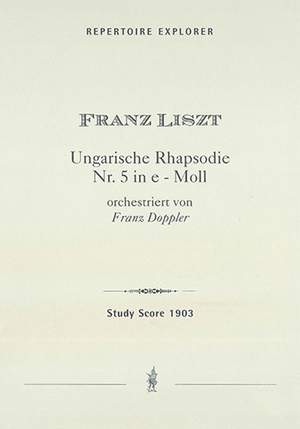 Liszt, Franz: Hungarian Rhapsody No. 5 in E minor for orchestra