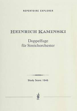 Kaminski, Heinrich: Double Fugue for String Orchestra