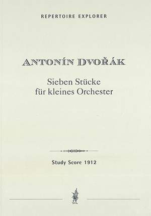 Dvorák, Antonín: Seven pieces for Small Orchestra