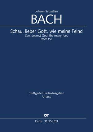 Bach, JS: Schau, lieber Gott, wie meine Feind BWV153