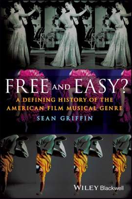 Free and Easy?: A Defining History of the American Film Musical Genre