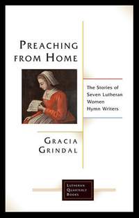 Preaching from Home: The Stories of Seven Lutheran Women Hymn Writers