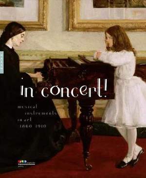 In Concert!: Musical Instruments in Art, 1860-1910