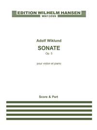Adolf Wiklund: Sonate Pour Violon Et Piano Op. 5
