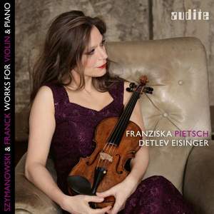 Franck & Szymanowski: Works for Violin & Piano