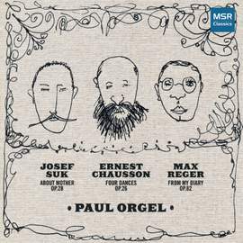 Chausson, Reger and Suk: Piano Music