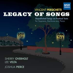 Vincent Persichetti: Legacy of Songs - Unpublished Songs on Poetical Texts