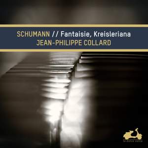 Schumann: Fantasie & Kreisleriana