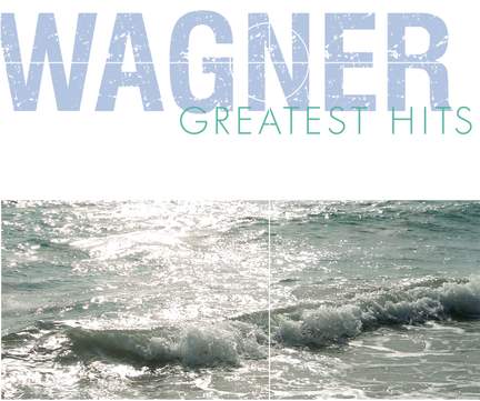 Wagner Greatest Hits