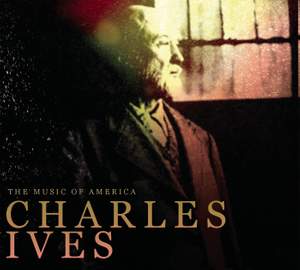 The Music Of America - Charles Ives