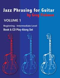 Greg Fishman: Jazz Phrasing for Guitar Volume 1