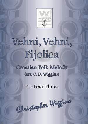 Christopher Wiggins: Vehni, vehni, fijolica (Croatian folk tune arrangement)