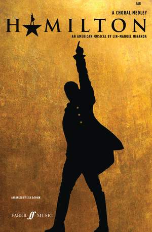Miranda, Lin-Manuel: Hamilton: A Choral Medley. SA/Men (FCS)