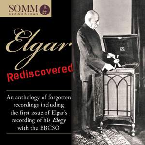 Elgar Rediscovered: An Anthology of Forgotten Recordings