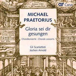 Praetorius, M: Gloria sei dir gesungen - Chorale concerts after hymns by Luther, Nicolai and others
