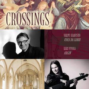 Crossing - Works for Viola da Gamba & Organ