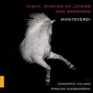 Monteverdi: Night - Stories of Lovers and Warriors