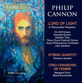 Philip Cannon: Lord of Light - A Gloucester Requiem