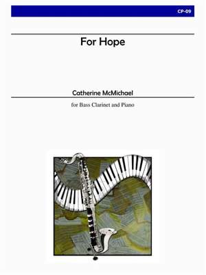 Catherine Mcmichael: For Hope for Bass Clarinet and Piano
