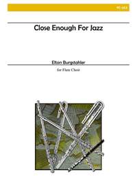 Elton E. Burgstahler: Close Enough For Jazz