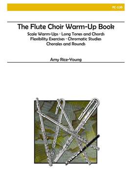 Amy Rice-Young: The Flute Choir Warm Up Book