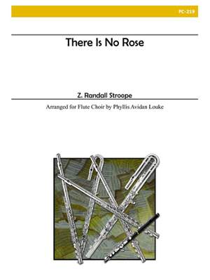 Z. Randall Stroope: There Is No Rose