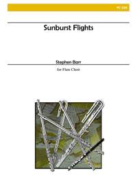 Stephen Barr: Sunburst Flights For Flute Choir