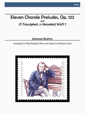 Johannes Brahms: Eleven Chorale Preludes Op. 122 & O Traurigkeit...