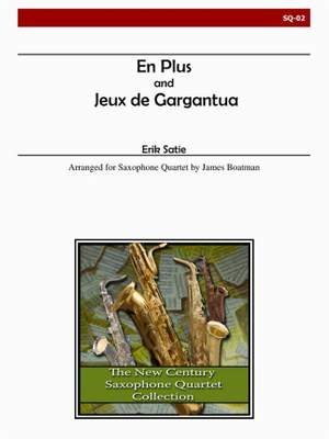 Erik Satie: En Plus and Jeux De Gargantua