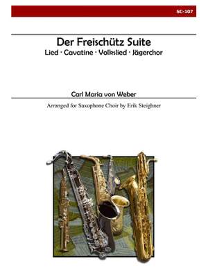 Carl Maria von Weber: Der Freischutz Suite For Saxophone Choir