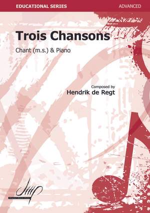Hendrik de Regt: Trois Chansons