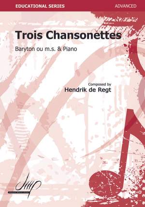 Hendrik de Regt: Trois Chansonnettes