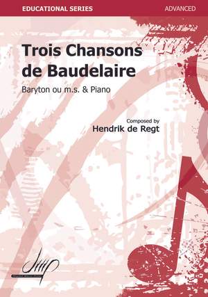 Hendrik de Regt: Trois Chansons De Baudelaire