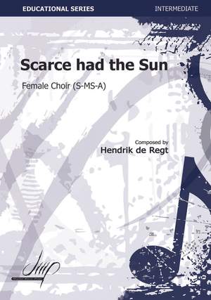 Hendrik de Regt: Scarce Had The Sun