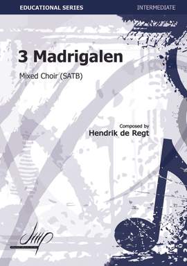 Hendrik de Regt: 3 Madrigalen