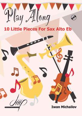 Iwan Michailov: 10 Little Pieces For Saxophone Eb