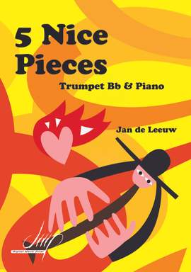 Jan de Leeuw: 5 Nice Pieces For Trumpet and Piano
