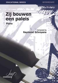 Raymond Schroyens: Zij Bouwen Een Paleis