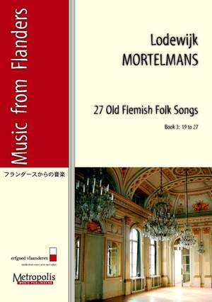 Lodewijk Mortelmans: Old Flemish Folk Songs - Vol.3