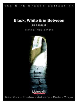 Dirk Brossé: Black, White & In Between