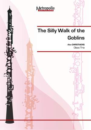 Alex Christiaens: The Silly Walk Of The Goblins