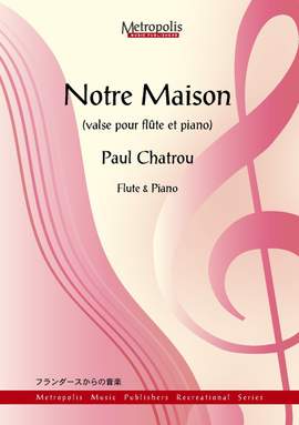 Paul Chatrou: Notre Maison