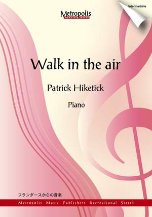 Patrick Hiketick: Walk In The Air