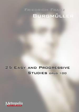 Friedrich Burgmüller: 25 Easy and Progressive Studies, Op. 100