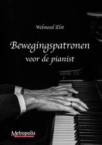 Welmoed Elst: Bewegingspatronen Voor De Pianist