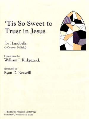 William J. Kirkpatrick: Tis So Sweet To Trust In Jesus