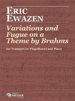 Eric Ewazen: Variations and Fugue on a Theme of Brahms